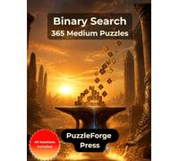 Binary Search - 365 Medium Puzzles: Binary Number Puzzles for Improving Solvers and Logic Fans | Large Print | 2 Puzzles per Page | Solutions Included | Rewarding Mental Workout