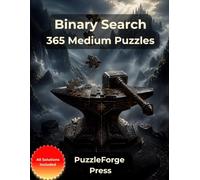 Binary Search - 365 Medium Puzzles: Large Print Binary Logic Puzzles with 0s and 1s for Adults and Seniors | 10 × 10 Grids | 2 Puzzles per Page | ... Print Logic Puzzles for Focus and Puzzle Fun)