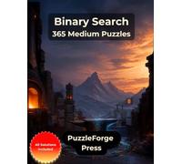Binary Search - 365 Medium Puzzles: Large Print Binary Puzzles for Adults and Seniors Ready for the Next Step | 2 Puzzles per Page | Solutions ... Print Logic Puzzles for Focus and Puzzle Fun)
