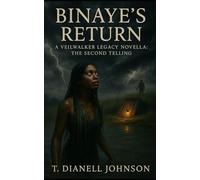 Binaye's Return: A Veilwalker Legacy Novella: The Second Telling (The Veilwalker Legacy: A Novella Series)