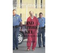 Bind, Torture, Kill: The Demon in Plain Sight