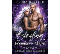 Binding His Forbidden Mate: A Secret Baby Age Gap Love Triangle Paranormal Shifter Romance (Lunar Bond Series)