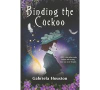 Binding The Cuckoo: 1 (Daughters of Defiance)