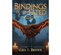 Bindings of the Fated: A Collection of Supernatural Shorts and Flash Fiction