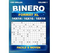 Binero format XL : +300 Grilles uniques en 14x14, 16x16 et 18x18 - Niveau Facile et Moyen, avec les solutions - Volume 1 | Sudoku Binaire et Binairo