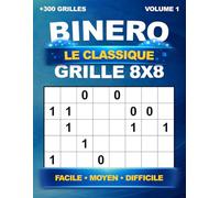 Binero | Le classique | + de 300 grilles uniques en taille 8x8 | Niveau Facile, Moyen et Difficile | Avec les solutions | Volume 1