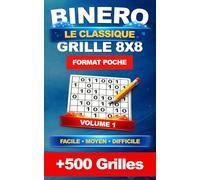 Binero Le Classique - Format Poche : +500 grilles uniques en 8x8 - Niveau Facile, Moyen et Difficile, avec solutions - Volume 1 | Sudoku Binaire et Binairo