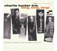 Bing! Bing! Bing! by The Charlie Hunter Trio (1995-06-20)