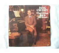Bing Crosby - BING CROSBY That's What Life is All About LP