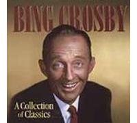 Bing Crosby - Collection of Classics