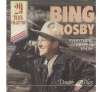 Bing Crosby - EVERYTHING I HAVE IS YOURS CD EUROPEAN TRING by Bing Crosby