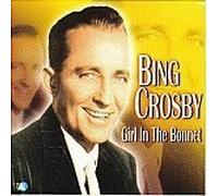 Bing Crosby - Girl in the Bonnet