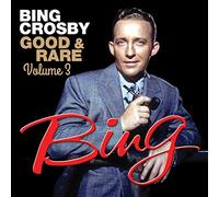 Bing Crosby – Good & Rare Volume 3 – Sepia