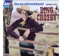 Bing Crosby - I'm An Old Cowhand
