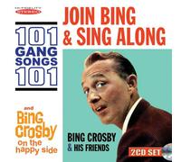 Bing Crosby Join Bing & Sing Along: 101 Gang Songs/Bing Crosby On the Happy (CD)