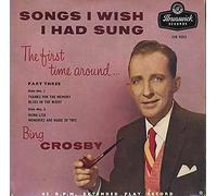 Bing Crosby - Songs I Wish I Had Sung Part 3