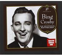 Bing Crosby - The Centennial Anthology - Deluxe Edition