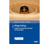 Binge Eating: Kognitive Verhaltenstherapie bei Essanfällen. Mit E-Book inside und Arbeitsmaterial