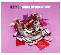 Deez Nuts – Binge & Purgatory