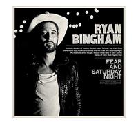 Bingham, Ryan - Fear and Saturday Night