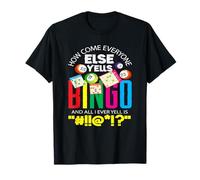 Bingo ¿Cómo es que todos los demás gritan Bingo Camiseta