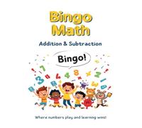 Bingo Math Workbook for Kids Ages 6-9: Fun Addition & Subtraction Game Book: Fun Addition and Subtraction Game for Smart Kids!