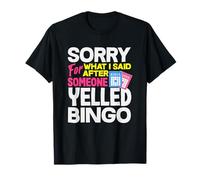 Bingo Perdón Por Lo Que Dije Gritó Bingo Camiseta