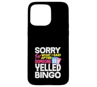 Bingo Perdón Por Lo Que Dije Gritó Bingo Carcasa para iPhone 15 Pro Max