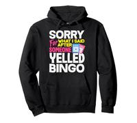 Bingo Perdón Por Lo Que Dije Gritó Bingo Sudadera con Capucha