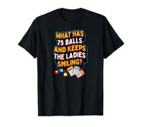 Bingo que tiene 75 bolas y mantiene a las damas sonriendo Camiseta