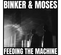 Binker and Moses Feeding the Machine (Vinyl) 12" Album