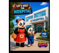 Bino & Pandona Let's Visit the Hospital: A Fun Hospital Coloring Adventure for Kids Ages 3-8 Series Bino & Pandona Series