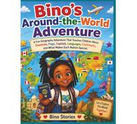 Bino's Around The World Adventure: A Fun Geography Adventure That Teaches Children About Countries, Flags, Capitals, Languages, Continents, and What ... Nation Special (Bino's Adventures Series)