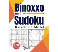 Binoxxo und Sudoku Rätselheft Mittel: Denksport für Erwachsene - Logikspiele Buch