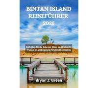BINTAN ISLAND REISEFÜHRER 2025: Enthüllen Sie die Ruhe der Küste und kulturelle Wunder im verborgenen Paradies Indonesiens