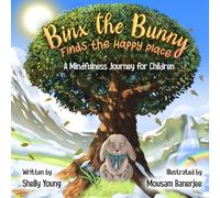 Binx the Bunny Finds the Happy Place: A Mindfulness Journey for Children