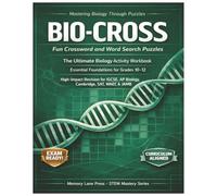 BIO-CROSS; Mastering Biology through Puzzles volume 1: Fun Crossword & Word Search Puzzles, The Ultimate Biology Activity WorkBook, Essential ... AP Biology, Cambridge, SAT, WAEC & JAMB