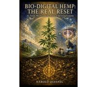 BIO-DIGITAL HEMP: The REAL Reset: AI, Fusion, Mycelia, and the Return of the Living Economy (The X! Series)