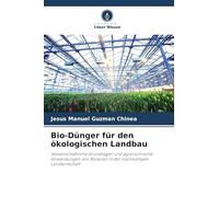 Bio-Dünger für den ökologischen Landbau: Wissenschaftliche Grundlagen und agronomische Anwendungen von Biosolen in der nachhaltigen Landwirtschaft