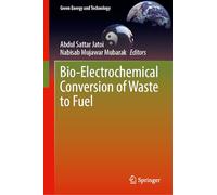 Bio-Electrochemical Conversion of Waste to Fuel (Green Energy and Technology)