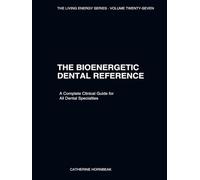 Bio-Energetic Dental Reference Manual (The Bioenergetic Systems Series)