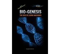 Bio-Genesis: The Rise of Living Machines