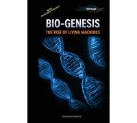 Bio-Genesis: The Rise of Living Machines