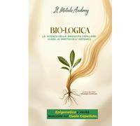 BIO-LOGICA: La Scienza della Rinascita Capillare: Guida ai Protocolli Sistemici, Epigenetica e Verità Nascoste sul Cuoio Capelluto.