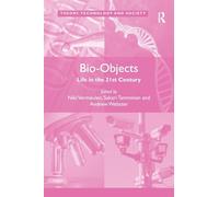 Bio-Objects: Life in the 21st Century (Theory, Technology and Society)