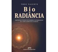 Bio Radiância: Técnico de Domínio e Estabilização do Campo Energético Humano