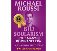 Bio Soularism : Self-Analysis Edition: A Soularism Philosophy (Bio Soularism Series)