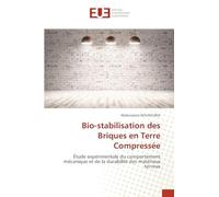Bio-stabilisation des Briques en Terre Compressée: Étude expérimentale du comportement mécanique et de la durabilité des matériaux terreux