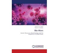 Bio Wars: Genetic Resources, Biotechnology, and the Geopolitics of Global Power