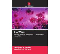 Bio Wars: Recursos genéticos, biotecnologia e a geopolítica do poder global
